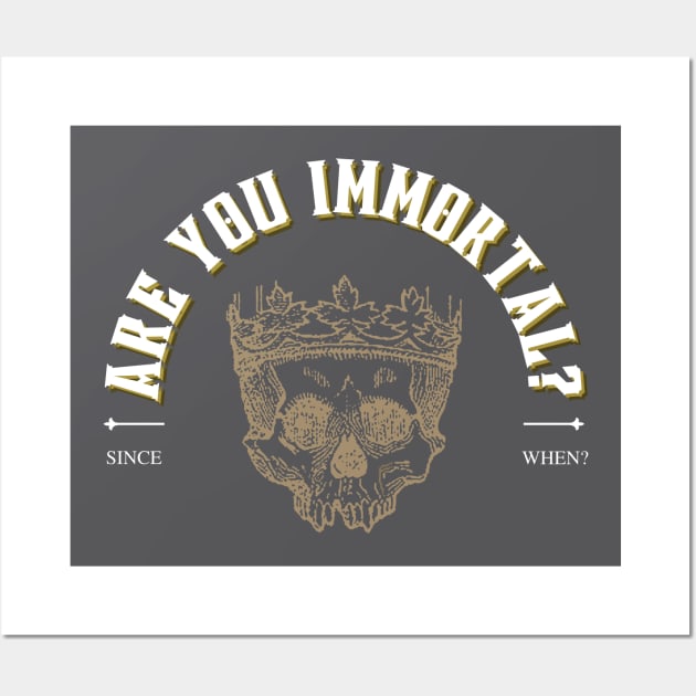 Are You Immortal? - Halloween Wall Art by Reaisha